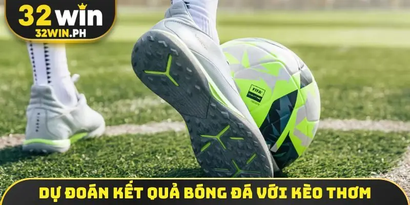 Sbobet 32WIN - Đỉnh Cao Hệ Thống Cá Cược Uy Tín, Odd Khủng Dự đoán kết quả bóng đá với kèo thơm