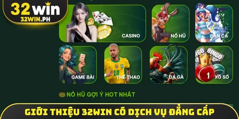 Giới Thiệu 32WIN Giới thiệu 32WIN có dịch vụ đẳng cấp